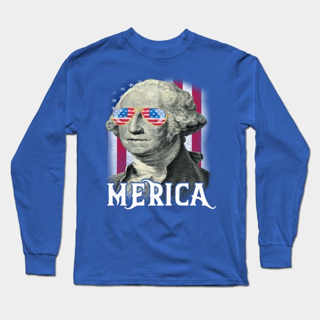 George Washington 4th of July Merica Gift Long Sleeve T-Shirt by BeHappy12